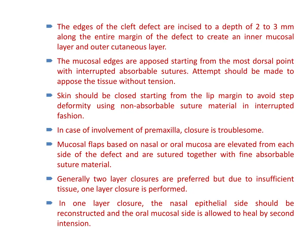 the edges of the cleft defect are incised