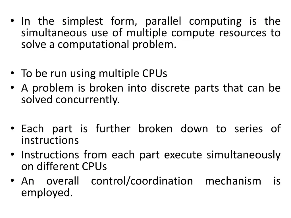 in the simplest form parallel computing