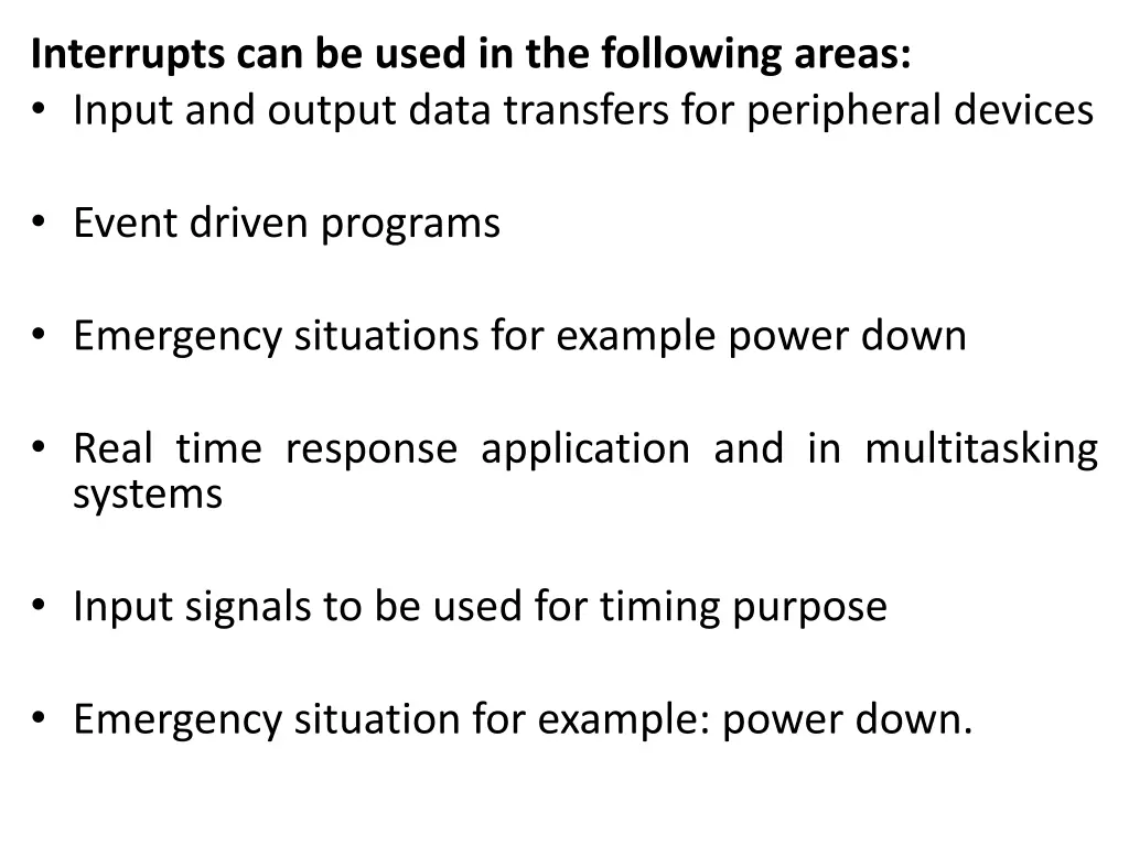 interrupts can be used in the following areas