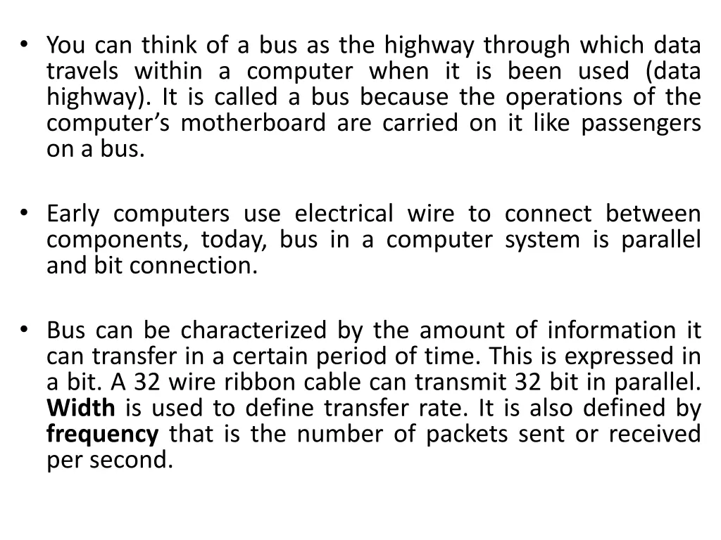 you can think of a bus as the highway through