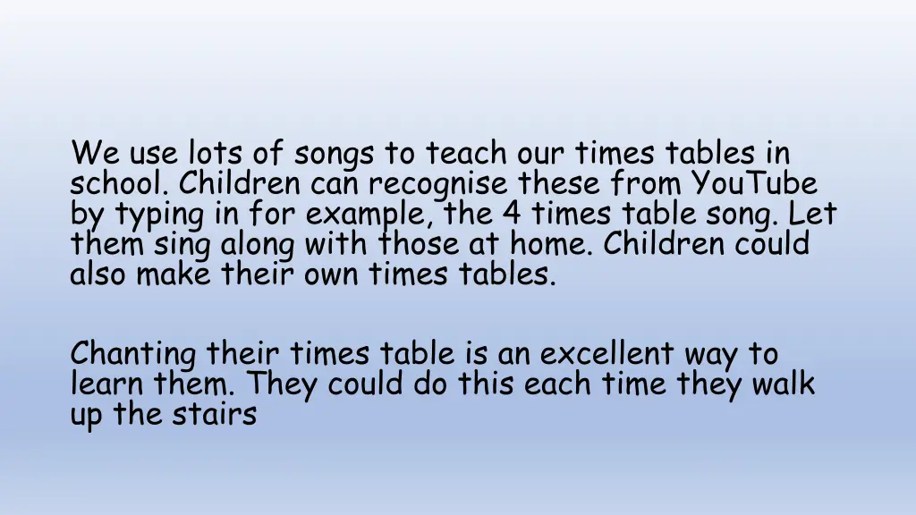 we use lots of songs to teach our times tables