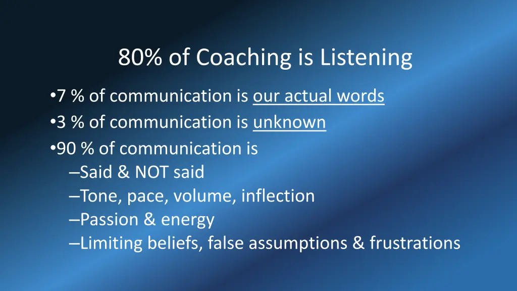 80 of coaching is listening