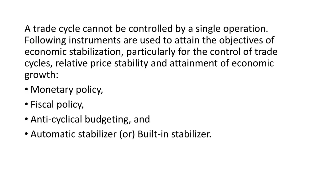 a trade cycle cannot be controlled by a single