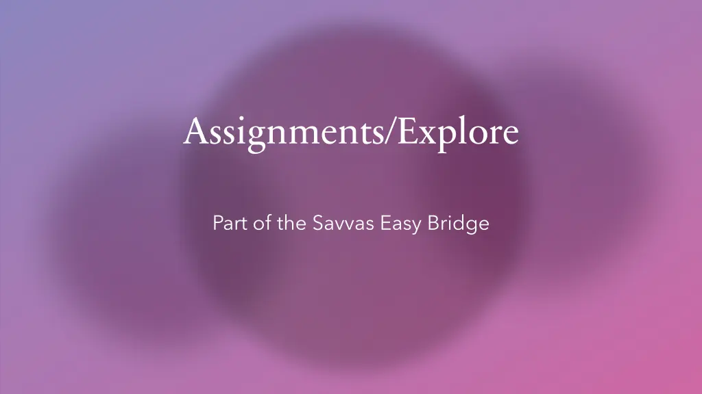 assignments explore