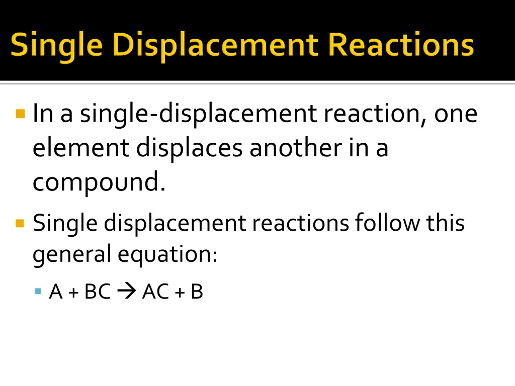 in a single displacement reaction one element