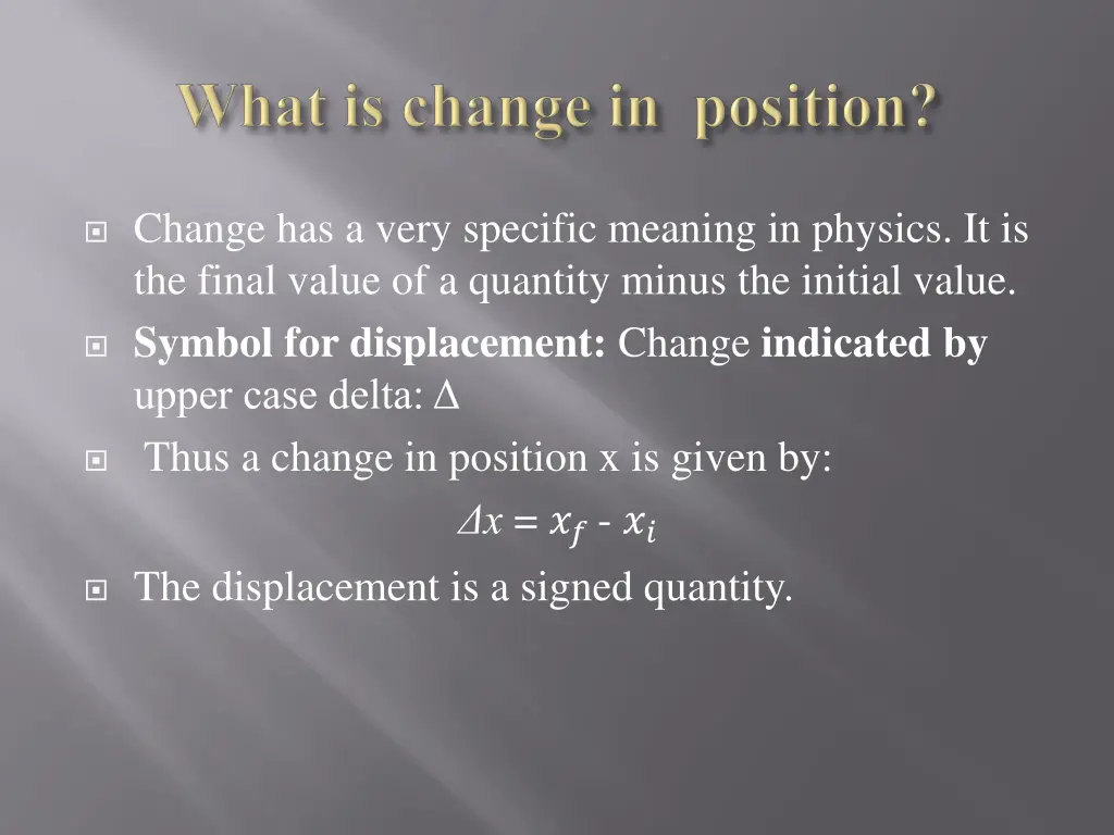 change has a very specific meaning in physics