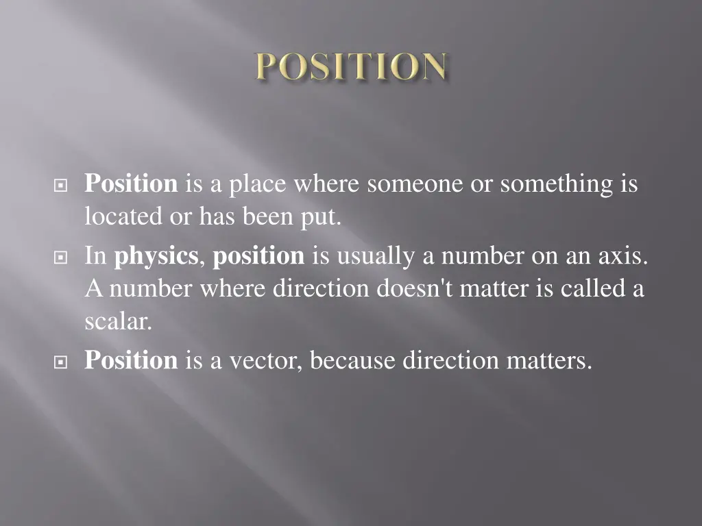 position is a place where someone or something