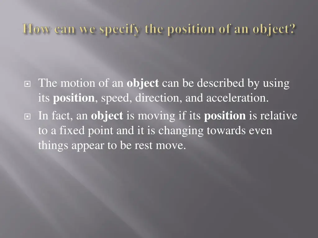 the motion of an object can be described by using