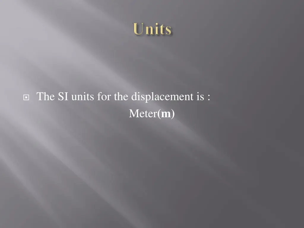 the si units for the displacement is