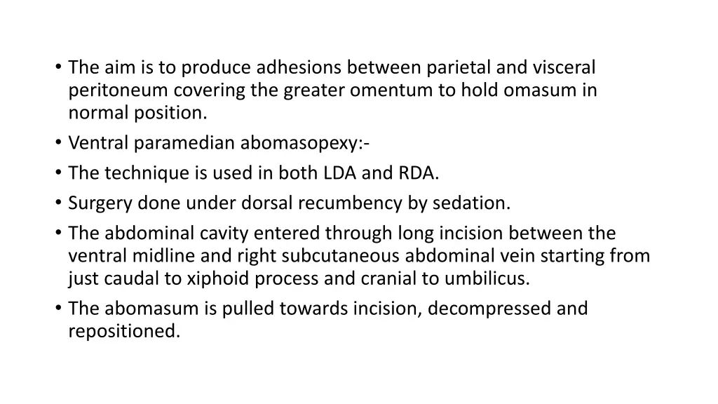 the aim is to produce adhesions between parietal