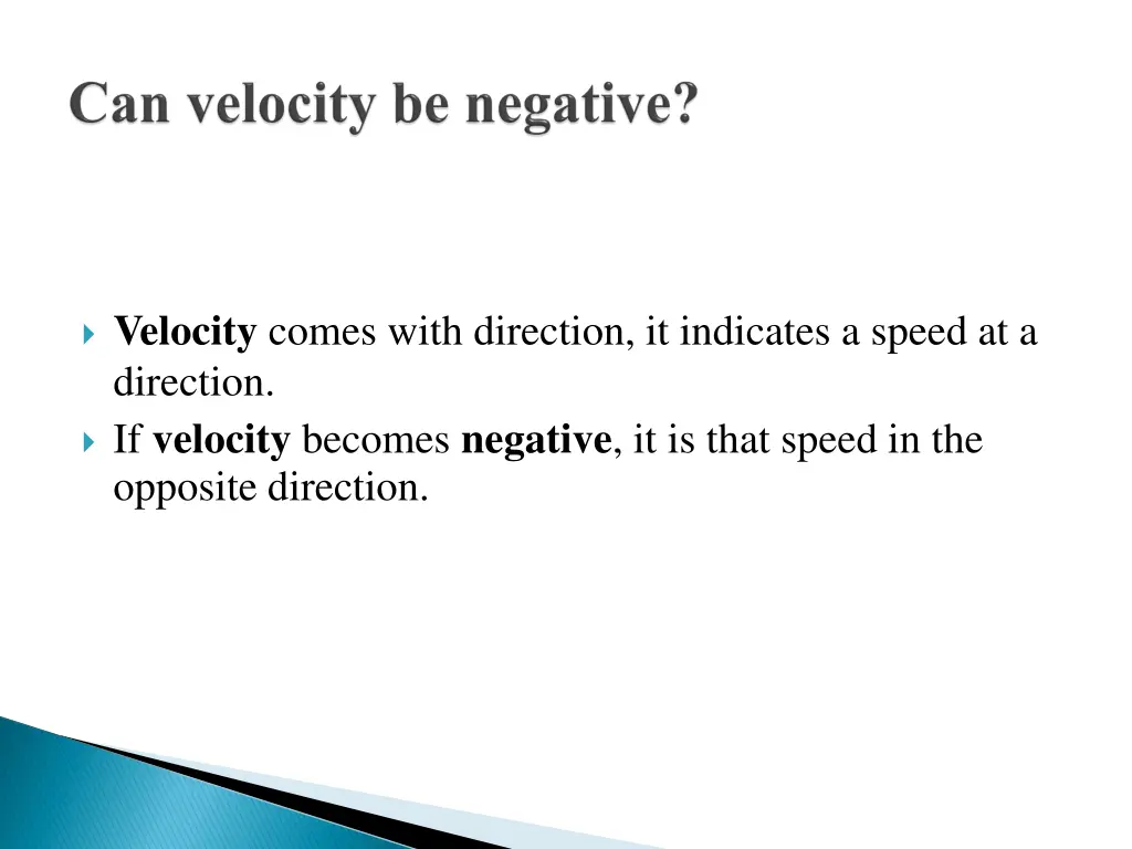 velocity comes with direction it indicates