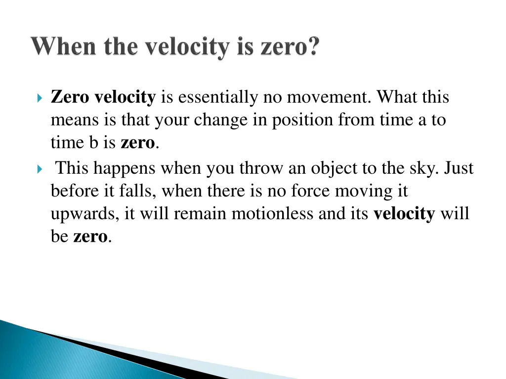 zero velocity is essentially no movement what