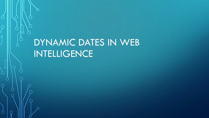 dynamic dates in web intelligence