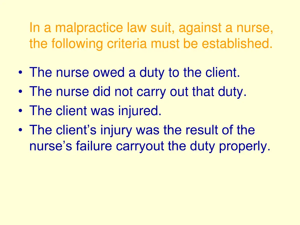 in a malpractice law suit against a nurse