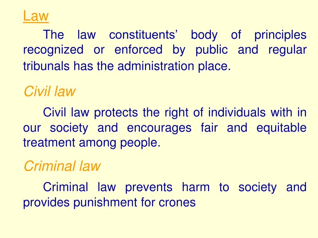 law recognized or enforced by public and regular