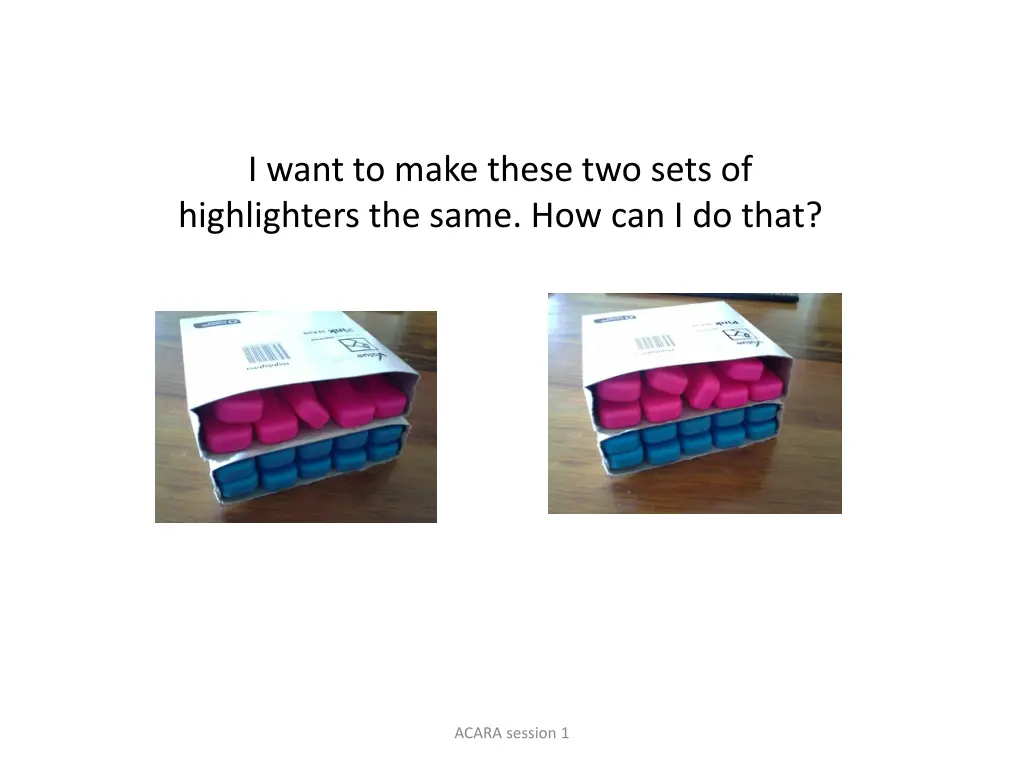 i want to make these two sets of highlighters