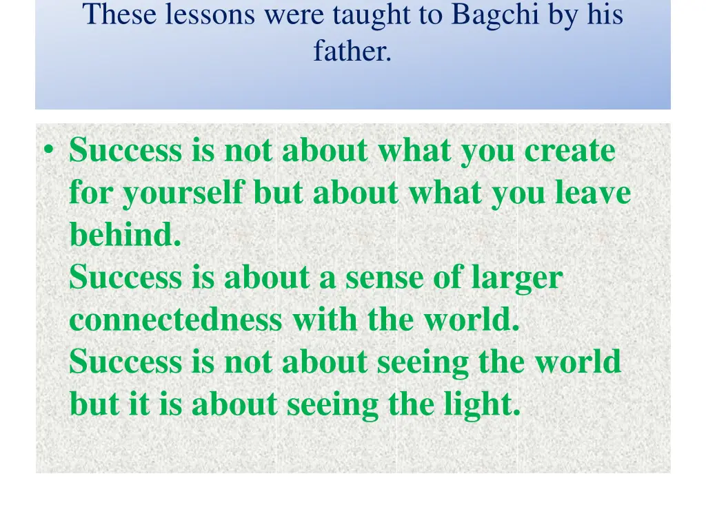 these lessons were taught to bagchi by his father