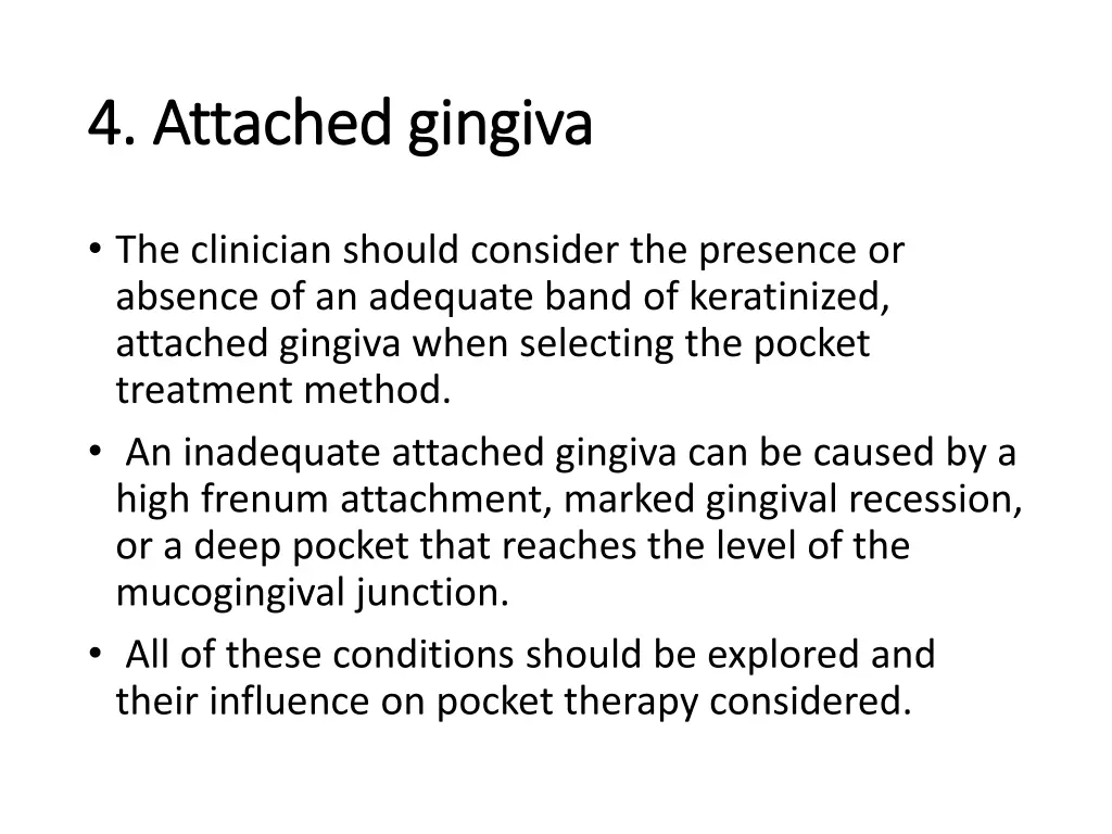 4 attached gingiva 4 attached gingiva