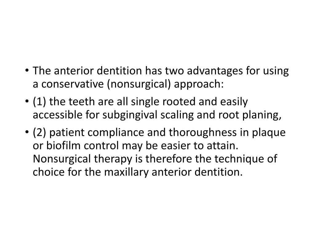 the anterior dentition has two advantages