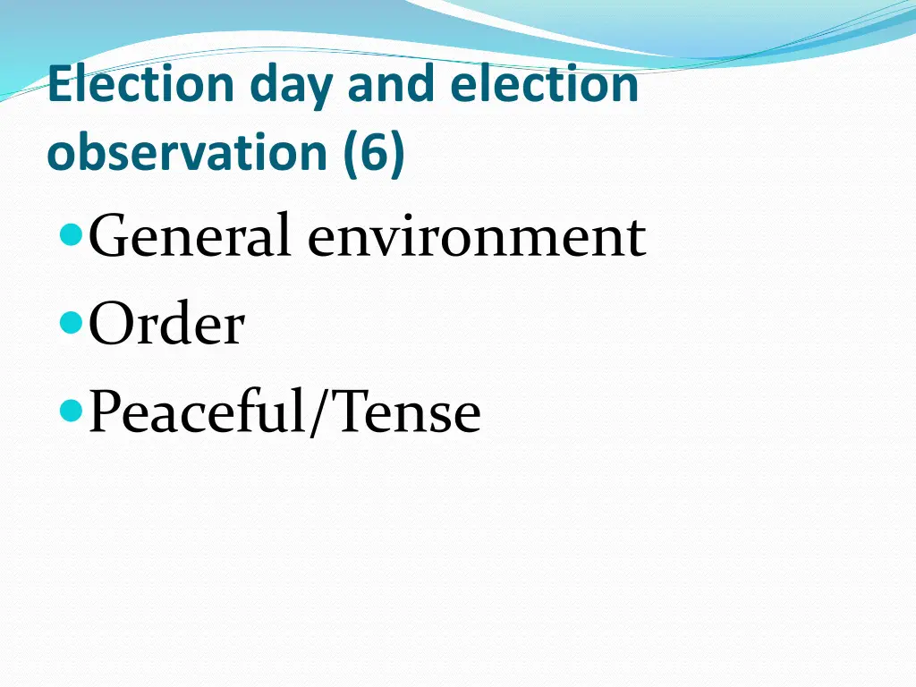 election day and election observation 6 general