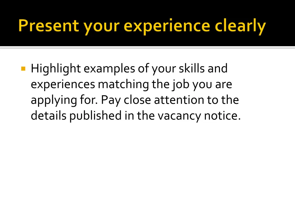 highlight examples of your skills and experiences