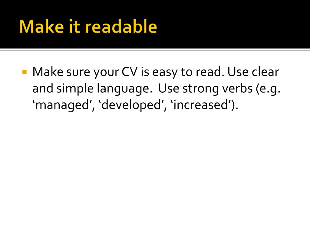 make sure your cv is easy to read use clear