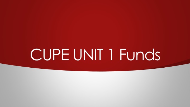 cupe unit 1 funds