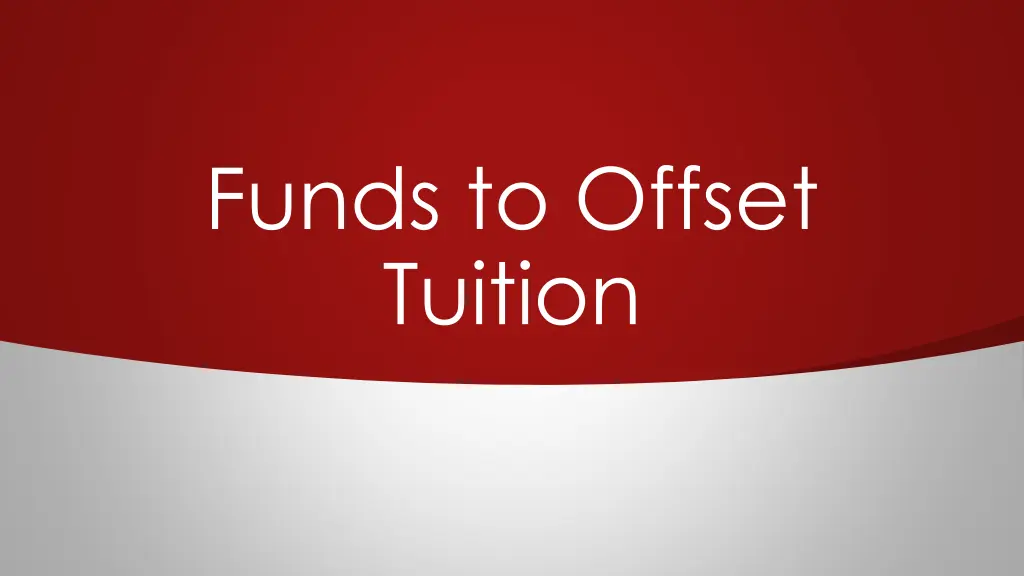 funds to offset tuition