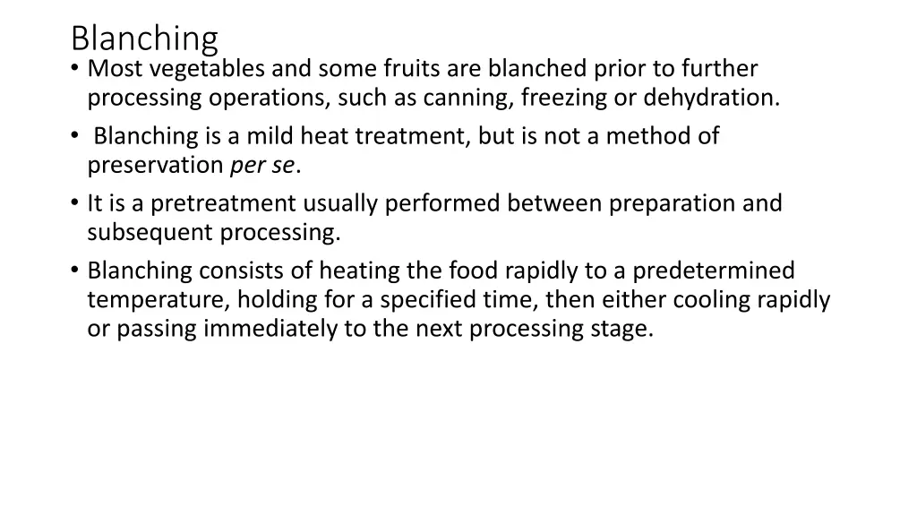 blanching most vegetables and some fruits