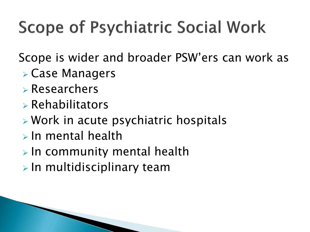 scope is wider and broader psw ers can work