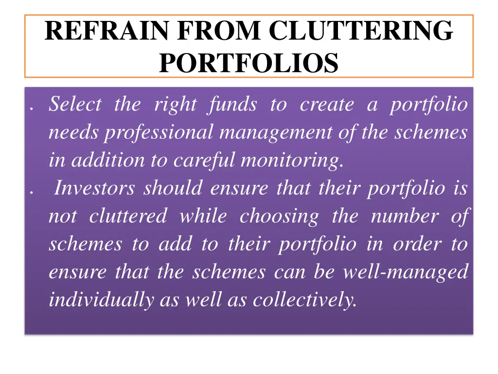 refrain from cluttering portfolios