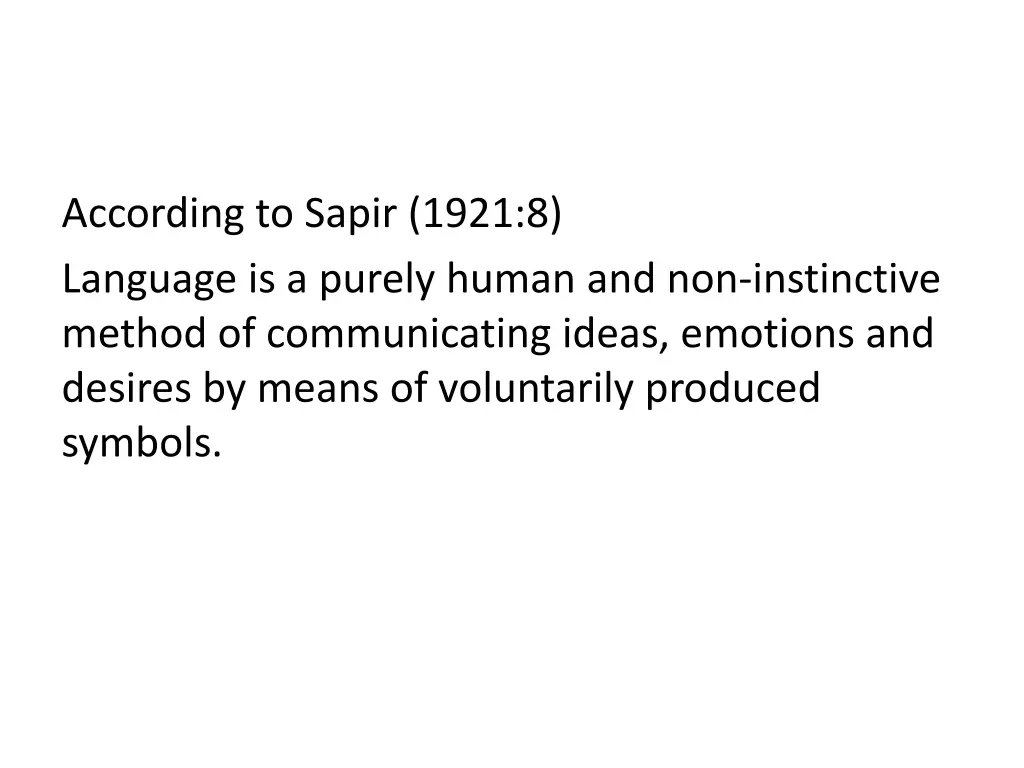 according to sapir 1921 8 language is a purely