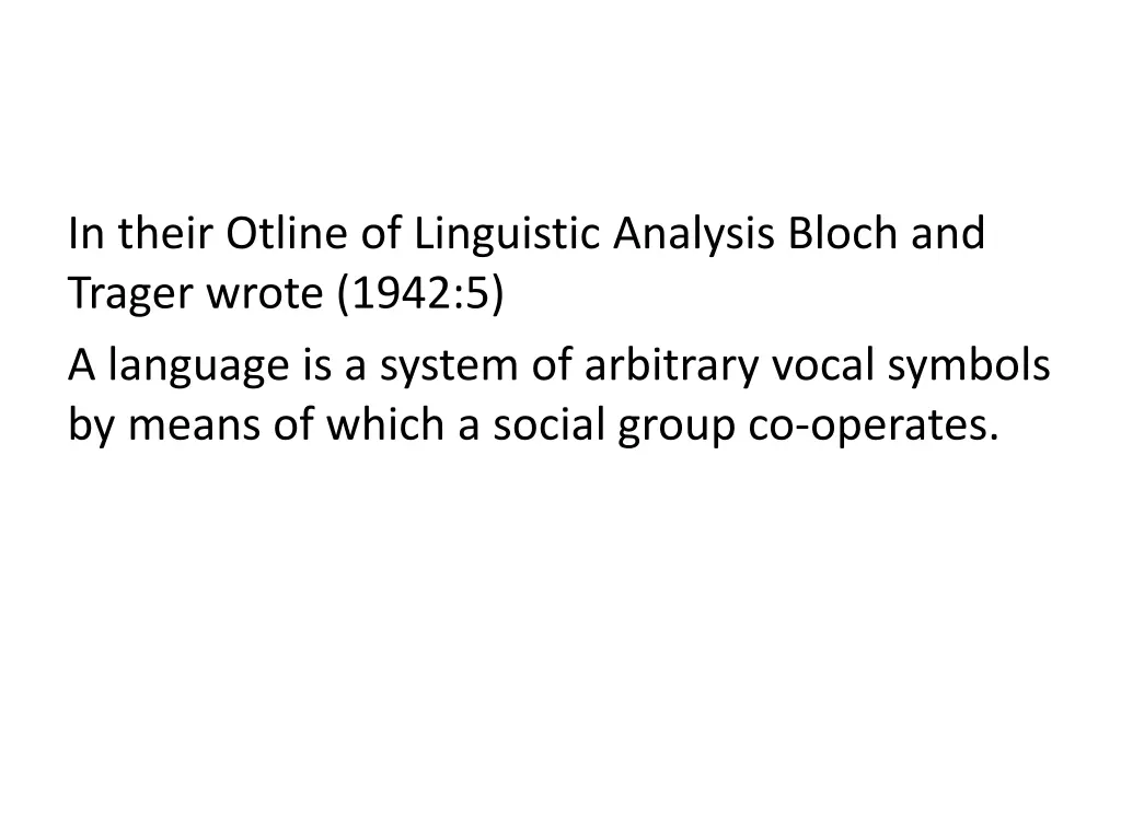 in their otline of linguistic analysis bloch