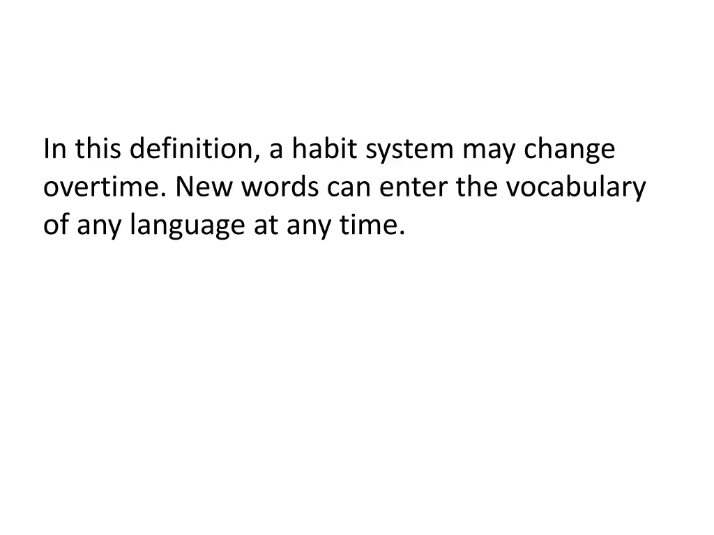 in this definition a habit system may change