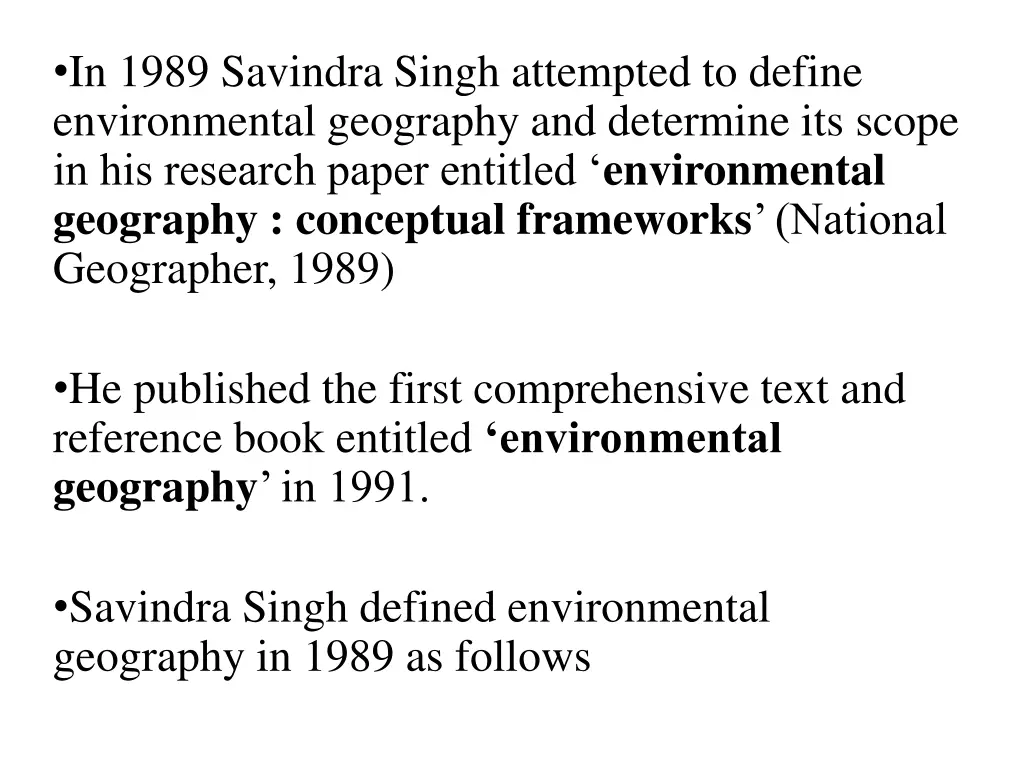 in 1989 savindra singh attempted to define