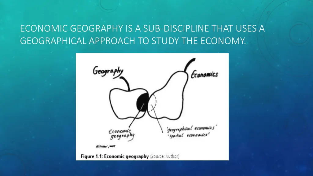 economic geography is a sub discipline that uses