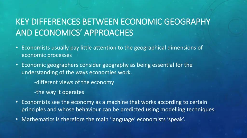 key differences between economic geography