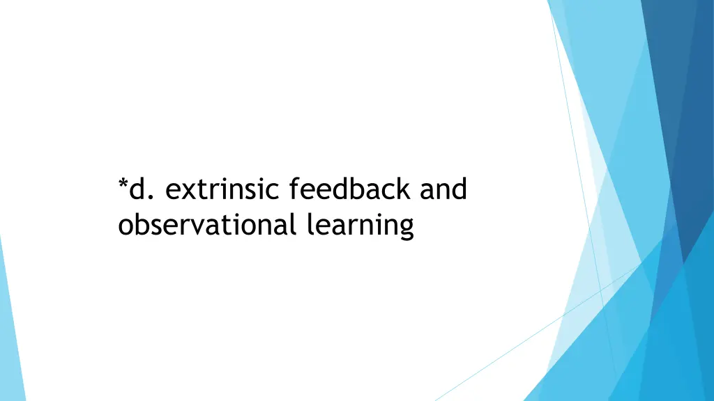 d extrinsic feedback and observational learning