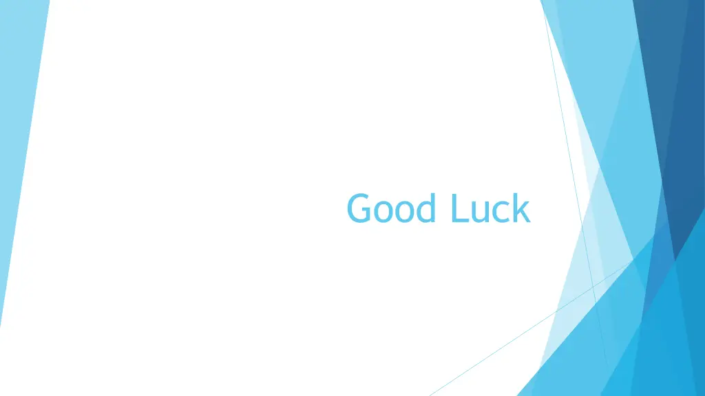 good luck