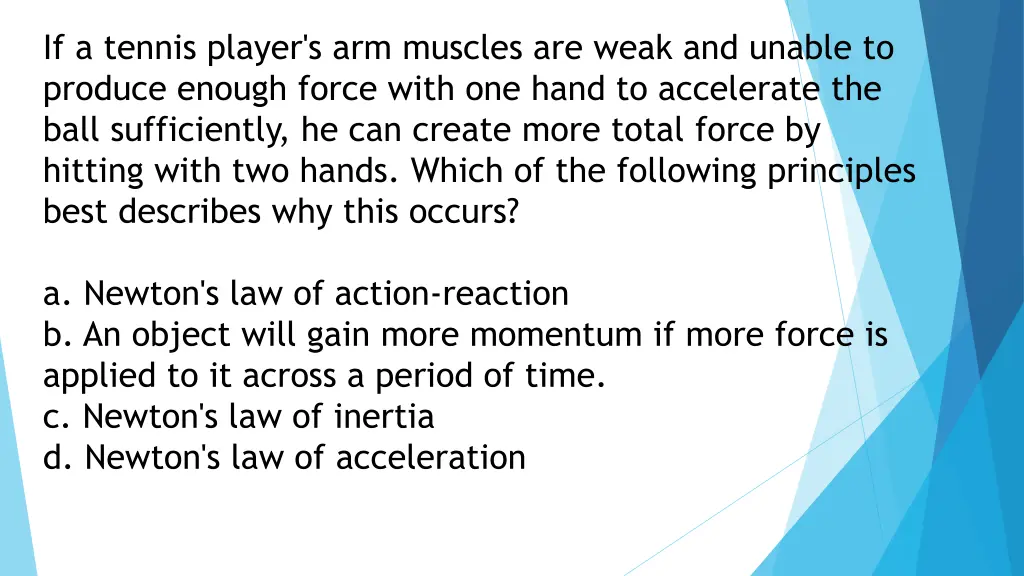 if a tennis player s arm muscles are weak