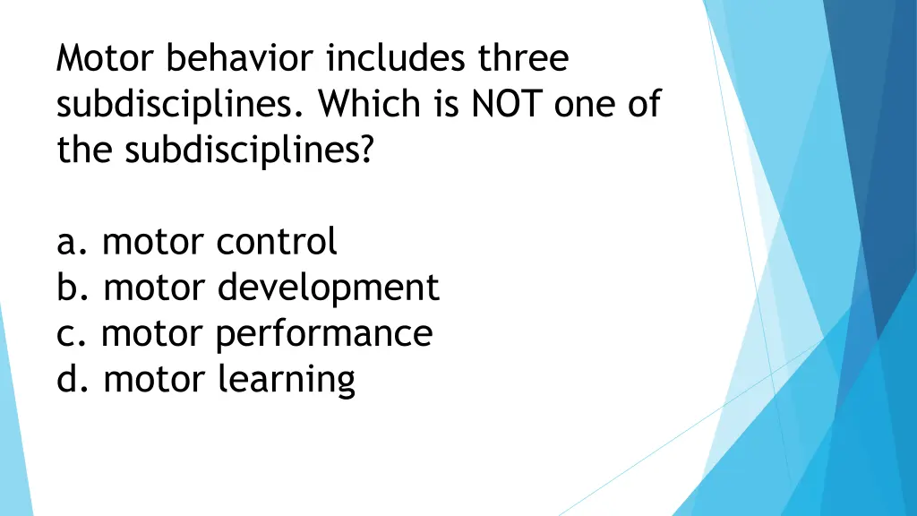 motor behavior includes three subdisciplines