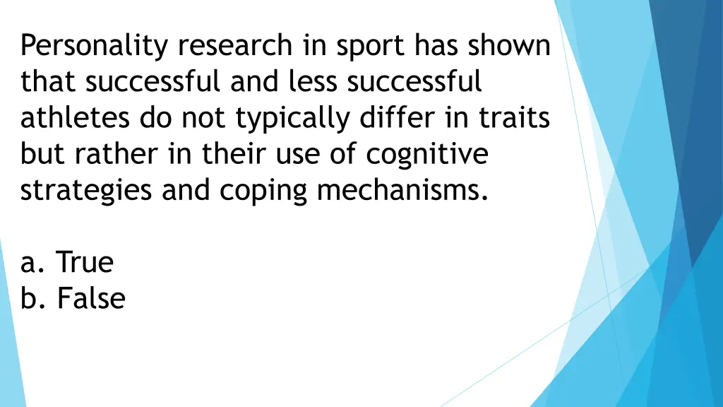 personality research in sport has shown that