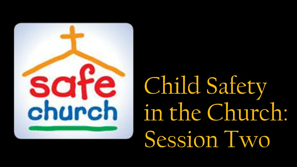 child safety in the church session two