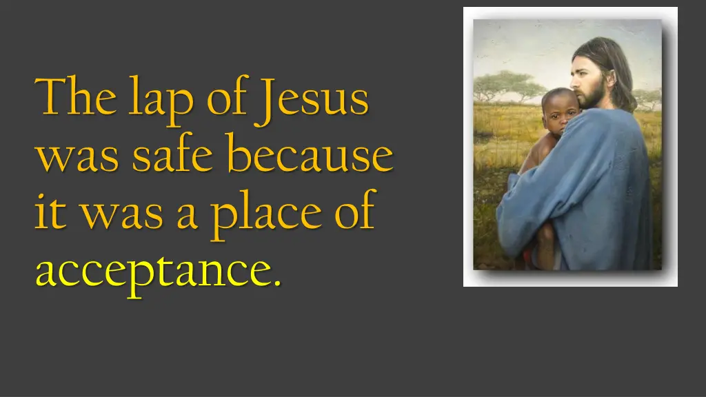 the lap of jesus was safe because it was a place 1