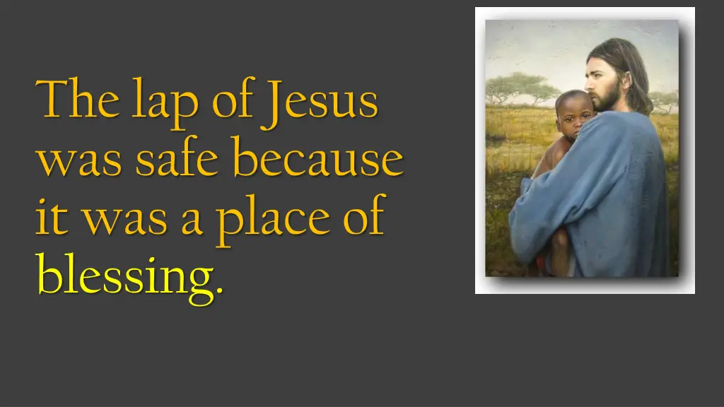 the lap of jesus was safe because it was a place 3