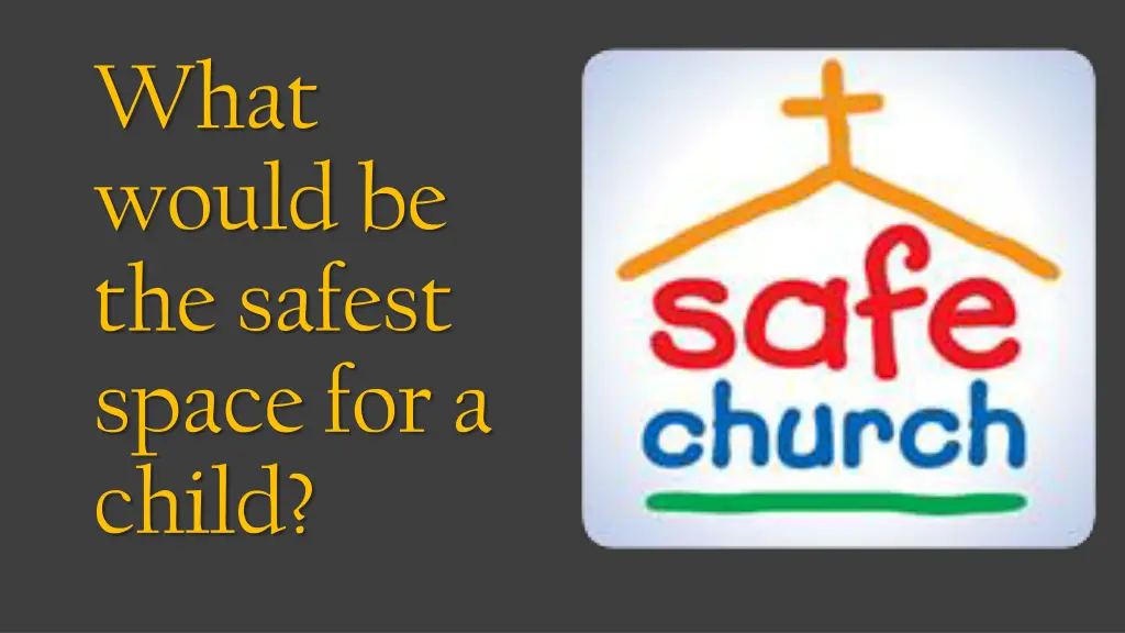 what would be the safest space for a child