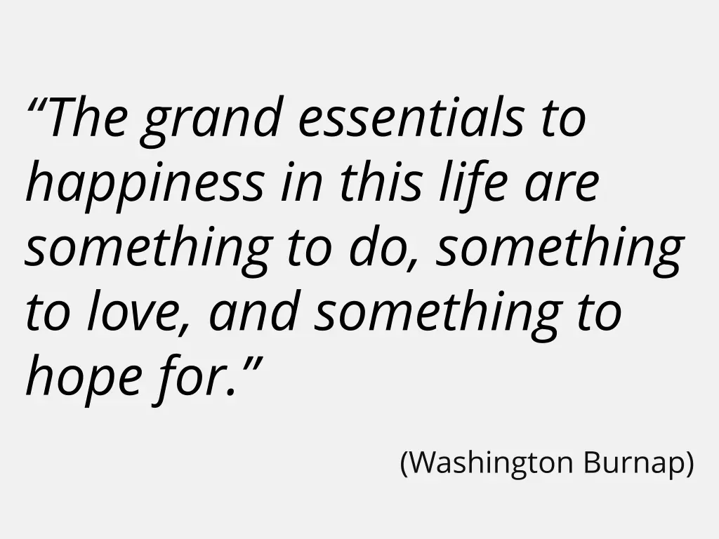 the grand essentials to happiness in this life