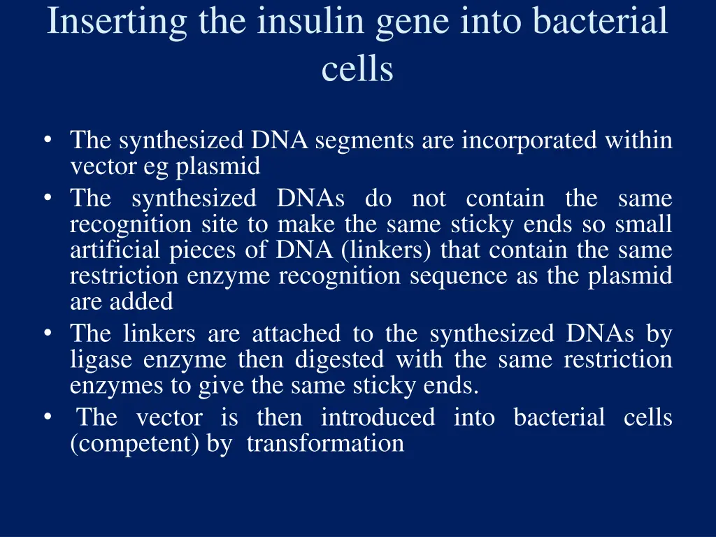 inserting the insulin gene into bacterial cells