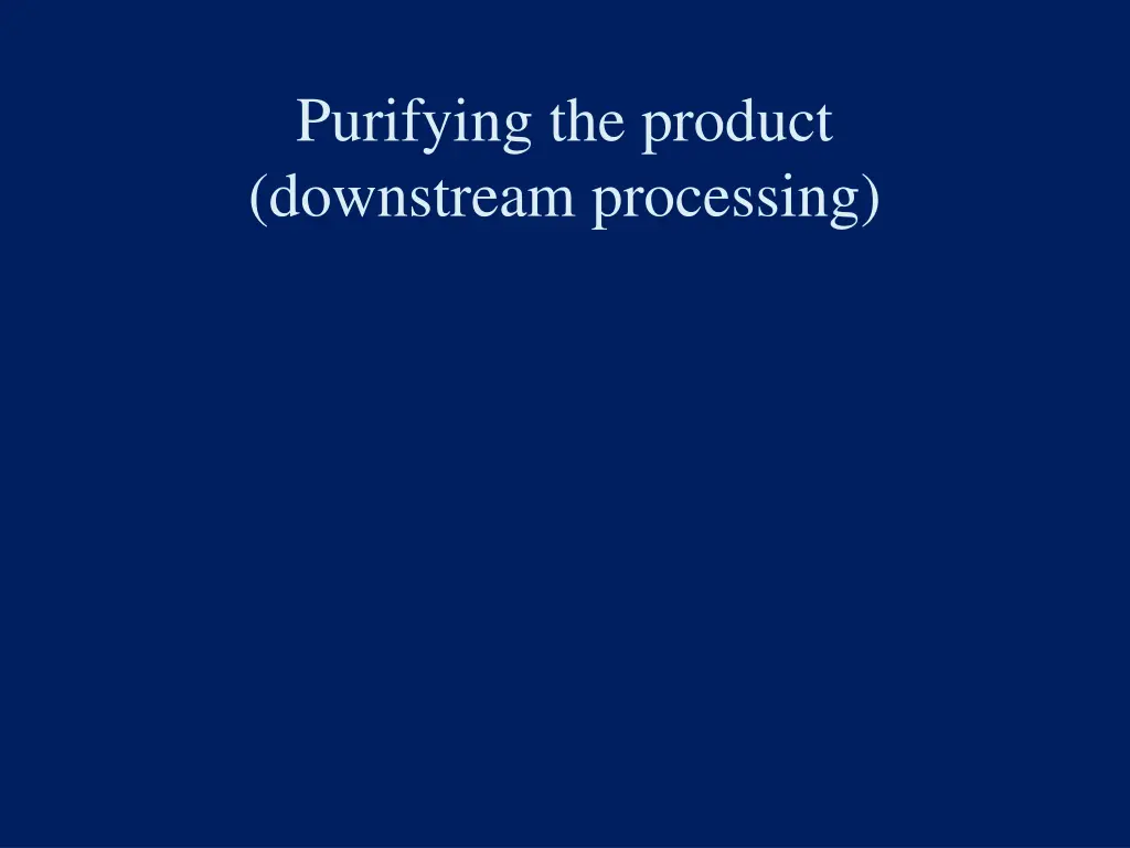 purifying the product downstream processing