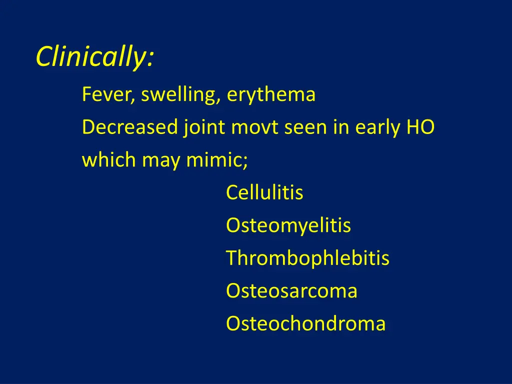 clinically fever swelling erythema decreased